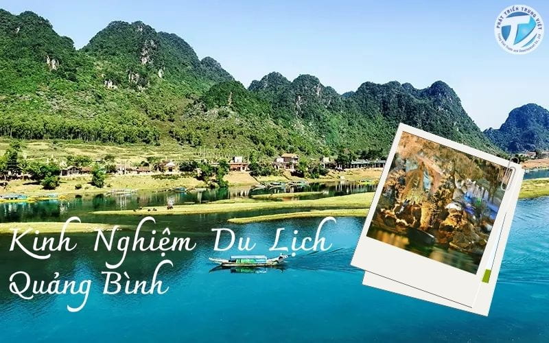 Kinh Nghiệm Du Lịch Quảng Bình Tự Túc - Lịch Trình, Chi Phí, Lưu Ý Chi Tiết